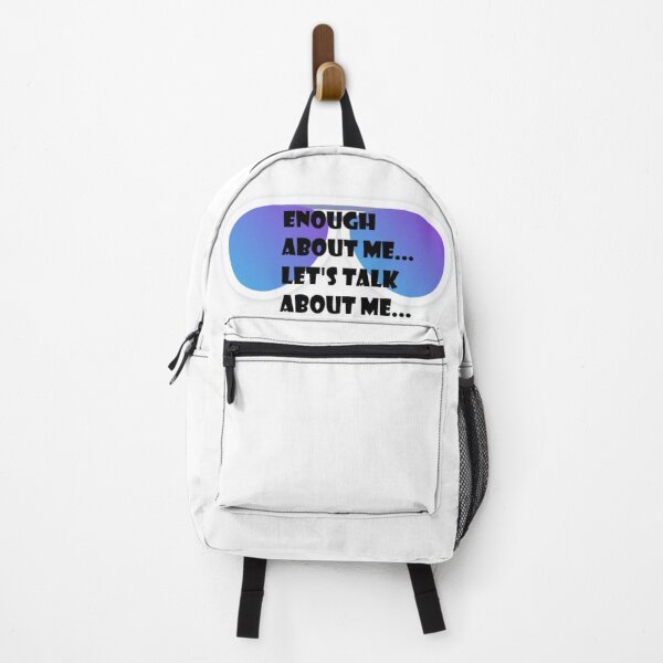 Item preview, Enough about me, lets talk about me. designed and sold by MikeyMouse7.