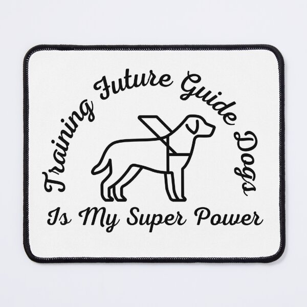Item preview, Training Future Guide Dogs Is My Super Power - Guide Dog for the Blind - Working Dog designed and sold by SayWhatYouFeel.