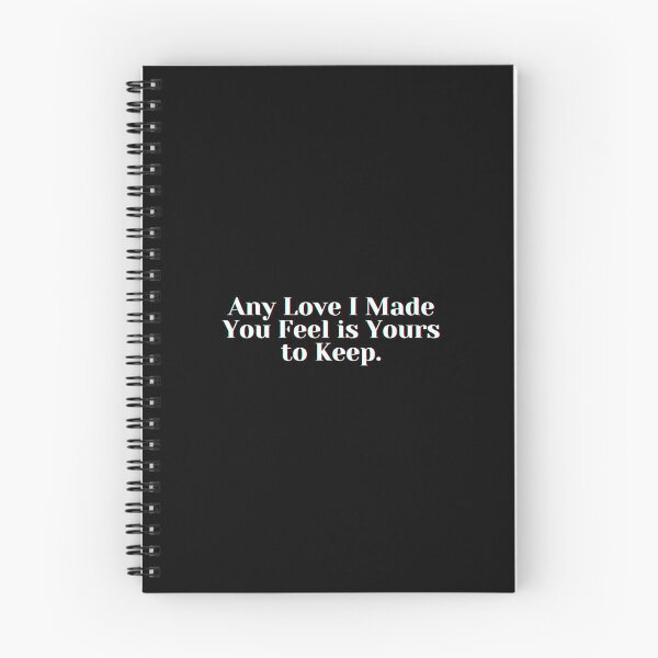 Item preview, Any Love I Made You Feel is Yours to Keep . designed and sold by PostiveText.