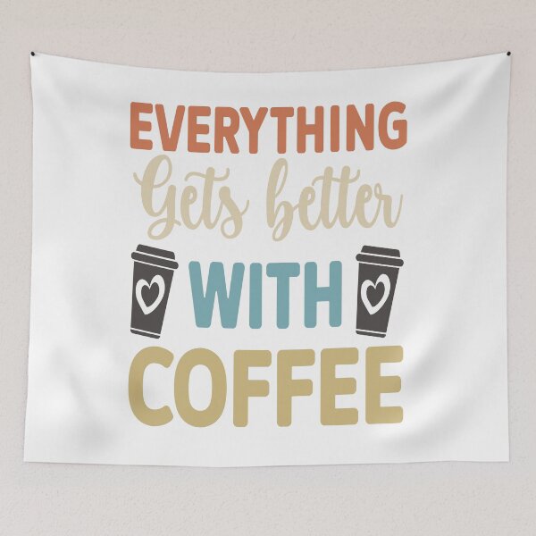 Item preview, Everything Gets Better With Coffee designed and sold by Cupsofdreams.