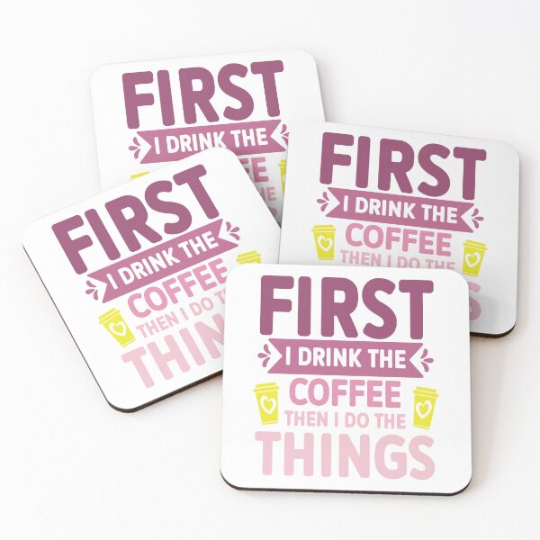 Item preview, First I Drink The Coffee Then I Do The Things designed and sold by Cupsofdreams.