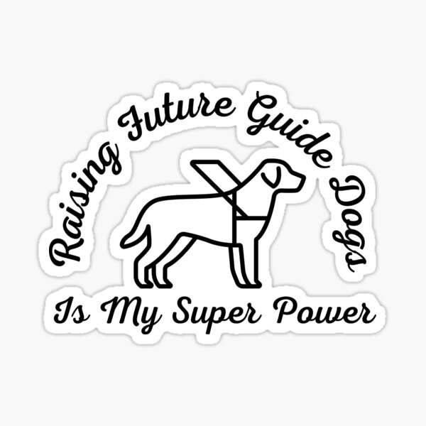 Item preview, Raising Future Guide Dogs Is My Super Power - Guide Dog for the Blind - Working Dog designed and sold by SayWhatYouFeel.