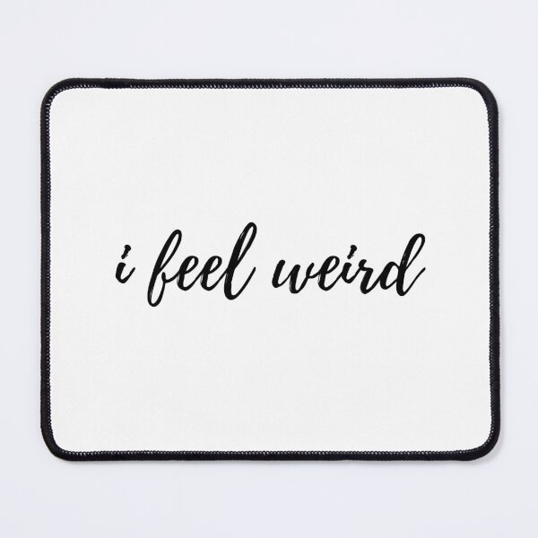 Item preview, i feel weird Classic T-Shirt designed and sold by BDG06.