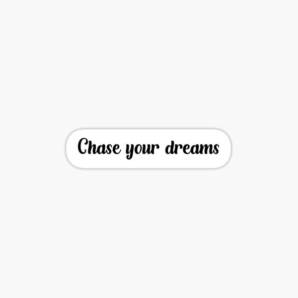 Item preview, Chase your dreams quote, Motivational quotes, positive words and inspirational sayings for encouraging to do the best in your life. designed and sold by Quotesgallery.