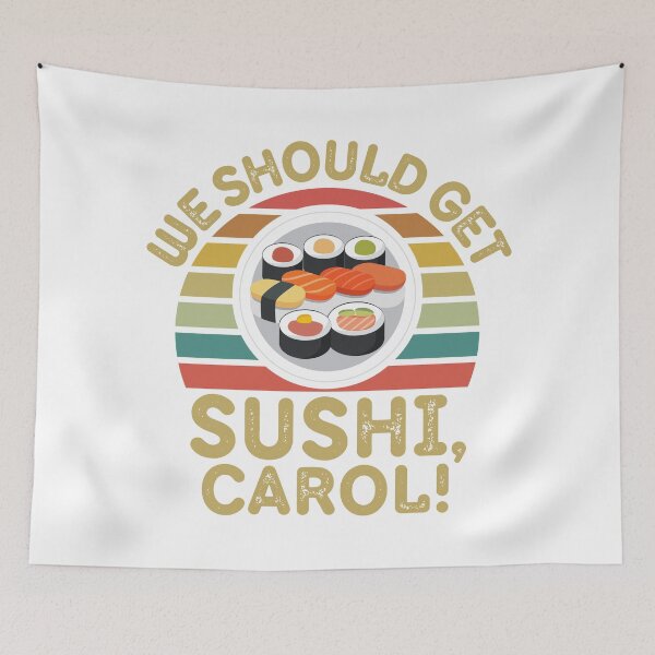 Item preview, We Should Get Sushi Carol Meme Funny designed and sold by foodiemarie.