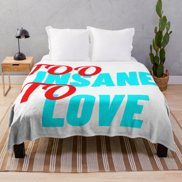 Item preview, Too Insane To Love designed and sold by IKDG.
