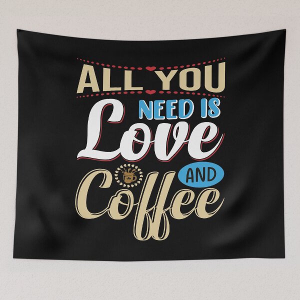 Item preview, All You Need Is Love And Coffee Art Design Draw Street Art Text Quote designed and sold by BK-Fishing.
