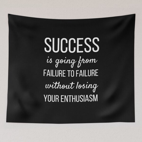 Item preview, Success Is Going from Failure to Failure Without Losing Your Enthusiasm designed and sold by QuotesAreFun.