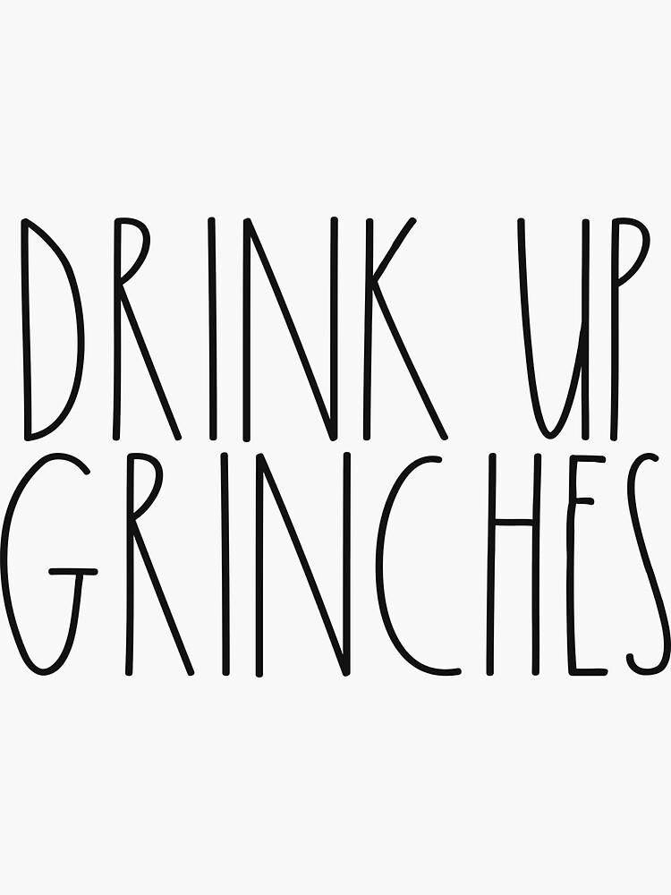 "Drink Up Grinches Rae Dunn Inspired Farmhouse" Sticker for Sale by