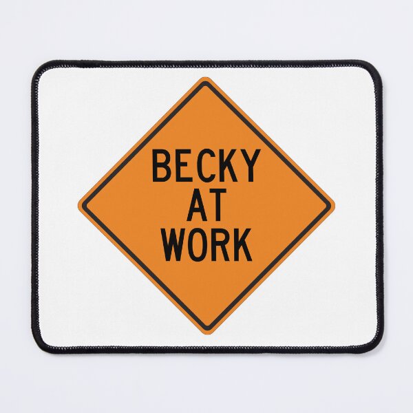 Item preview, Becky at Work Funny Warning Sign designed and sold by Wurmbone.
