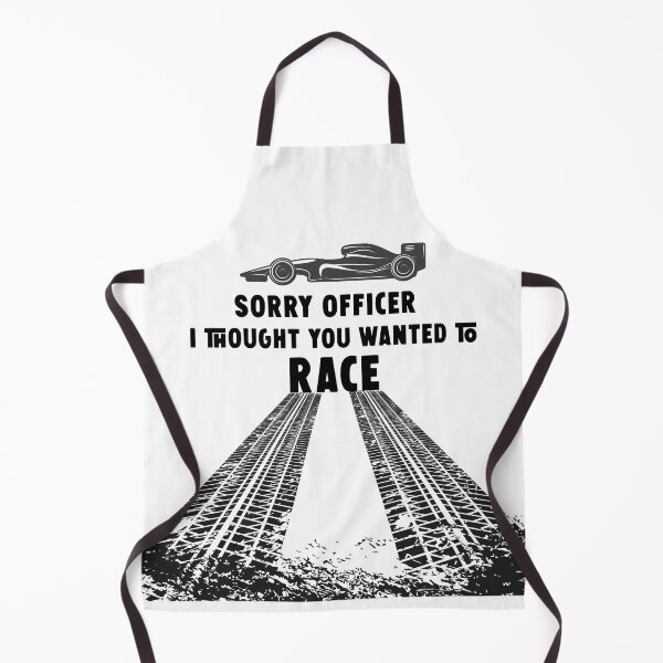 Item preview, Sorry Officer I Thought You Wanted To Race designed and sold by Freddy501 ⭐⭐⭐⭐⭐.