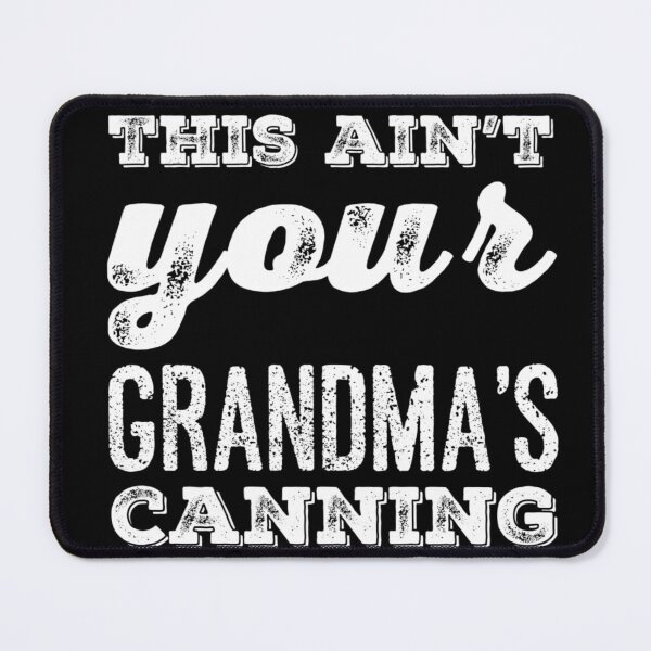 Item preview, This ain't your Grandma's Canning designed and sold by homesteadswag.