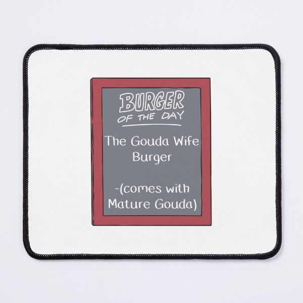 Item preview, The Gouda Wife Burger designed and sold by MattMadeThis.