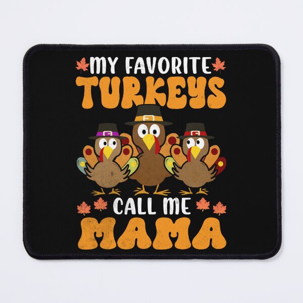 Item preview, My Favorite Turkeys Call Me Mama Family Thanksgiving designed and sold by Zulfiqqar.