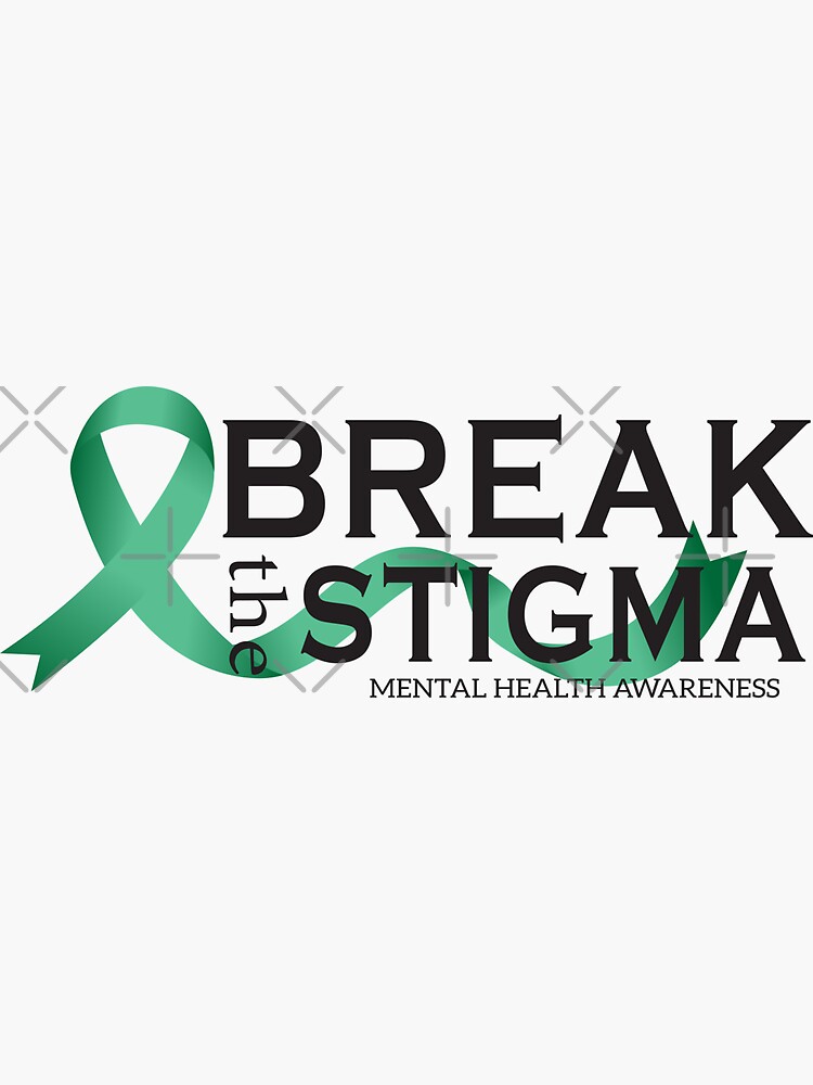 Break The Stigma Mental Health Sticker For Sale By Blithe08 Redbubble