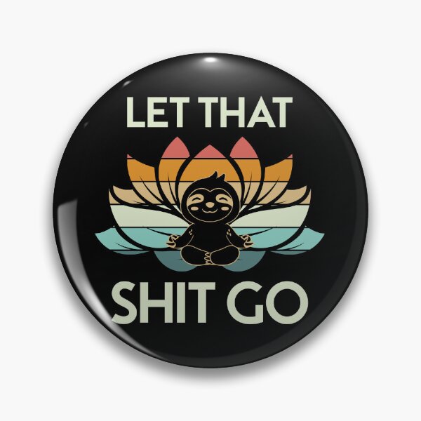 Item preview, Let that shit go. designed and sold by tabykid.