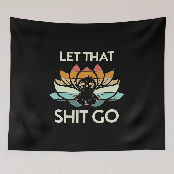 Item preview, Let that shit go. designed and sold by tabykid.