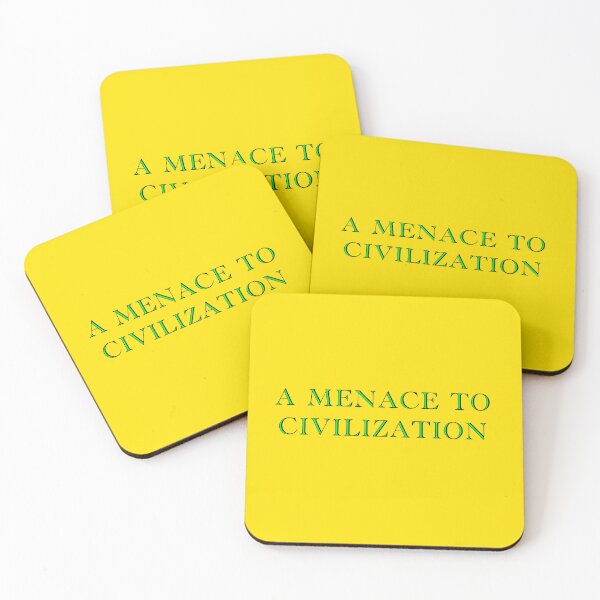 Item preview, A Menace To Civilization designed and sold by Popular-Gifts.