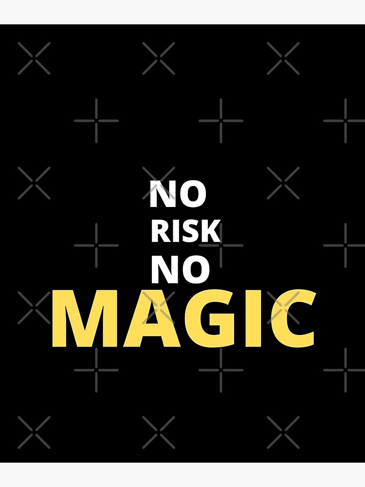 "Inspirational No risk no magic" Poster for Sale by asoboyejo Redbubble