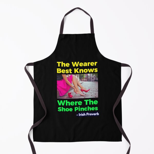 Item preview, Irish Proverb - The Wearer Best Knows Where The Shoe Pinches designed and sold by IrishProverbs.