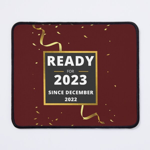 Item preview, READY FOR 2023, HAPPY NEW YEAR - NEW POSSIBILITIES, COOL DESINGS designed and sold by JM INSPIRES.