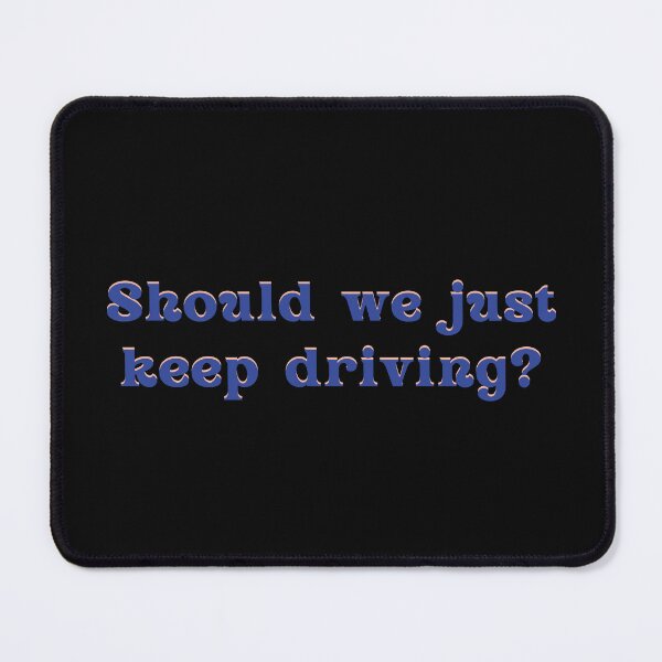 Item preview, keep driving lyrics designed and sold by thesuela.
