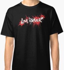 Love is Over Classic T-Shirt