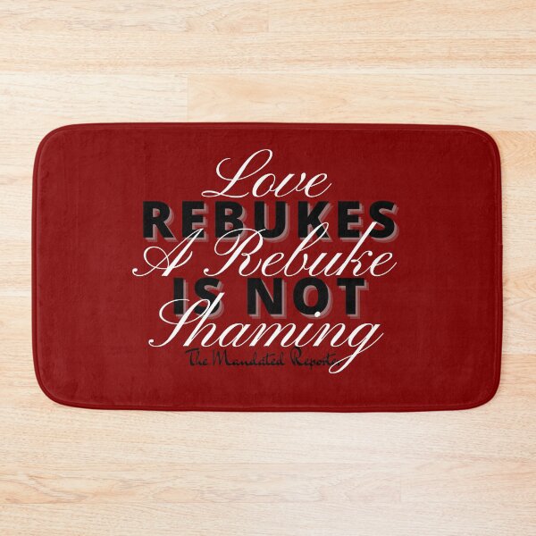 Item preview, Love Rebukes. A Rebuke is Not Shaming. - Red designed and sold by TheReporter1.