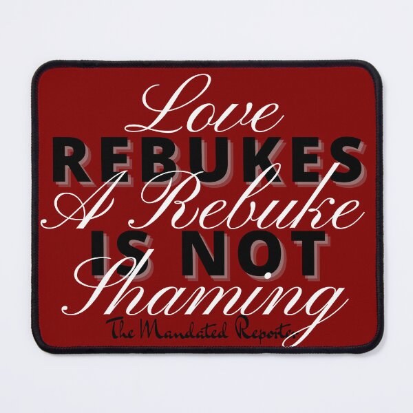 Item preview, Love Rebukes. A Rebuke is Not Shaming. - Red designed and sold by TheReporter1.