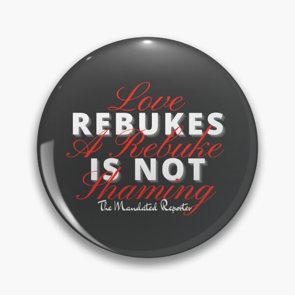 Item preview, Love Rebukes. A Rebuke is Not Shaming. - Dark Gray designed and sold by TheReporter1.