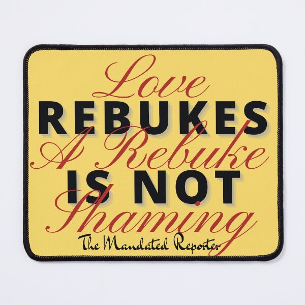 Item preview, Love Rebukes. A Rebuke is Not Shaming. - Party Yellow designed and sold by TheReporter1.