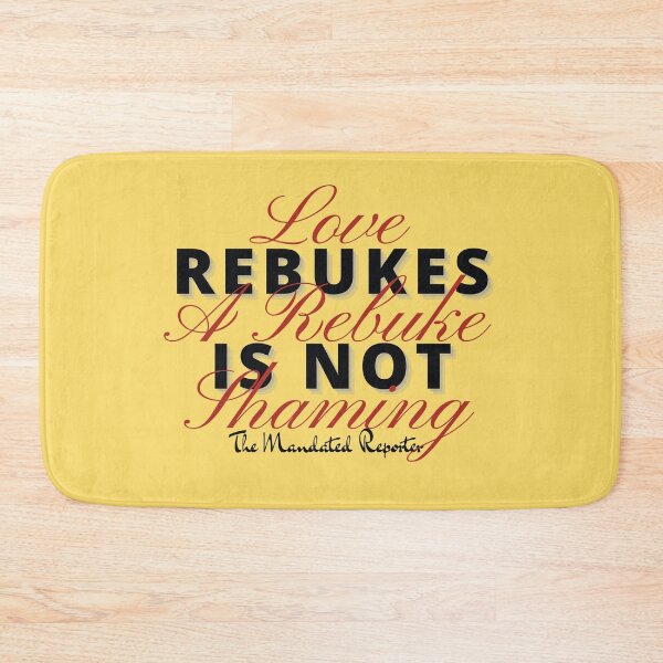 Item preview, Love Rebukes. A Rebuke is Not Shaming. - Party Yellow designed and sold by TheReporter1.
