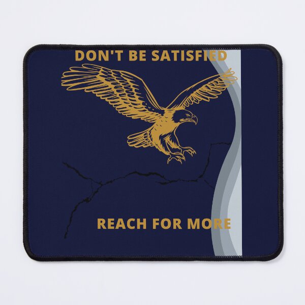 Item preview, don't be satisfied, Soar; don't limit yourself; reach for more designed and sold by JM INSPIRES.