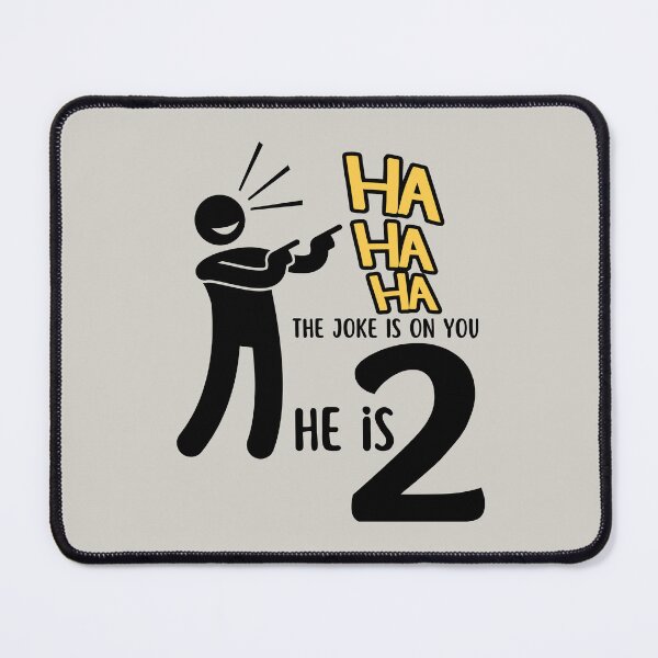 Item preview, HaHa Ha, The Joke is On You, I am 2 toddler, child, kids birthday shirt or to wear the entire year of age two designed and sold by tranquilbeach.