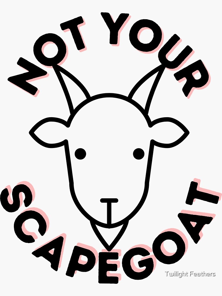 not-your-scapegoat-sticker-for-sale-by-broal13-redbubble