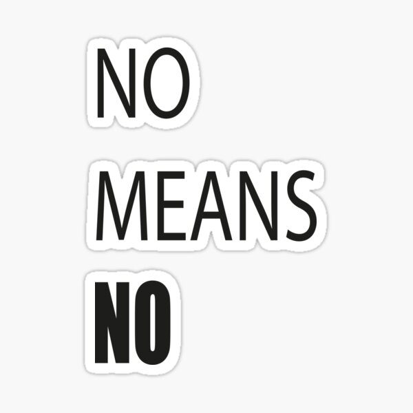 "No means no sticker by fit yourself" Sticker for Sale by FitYourself