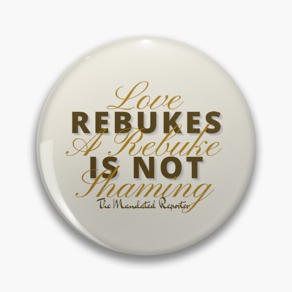 Item preview, Love Rebukes. A Rebuke is Not Shaming. - Khaki designed and sold by TheReporter1.