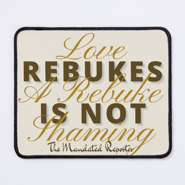 Item preview, Love Rebukes. A Rebuke is Not Shaming. - Khaki designed and sold by TheReporter1.