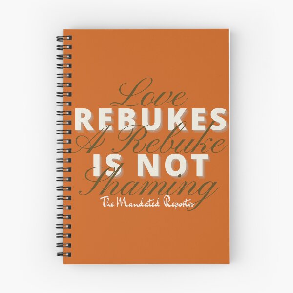 Item preview, Love Rebukes. A Rebuke is Not Shaming. - Burnt Orange designed and sold by TheReporter1.
