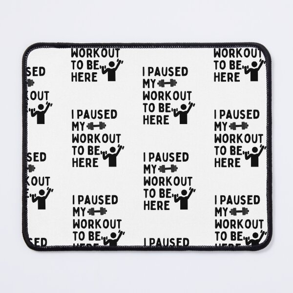 Item preview, I Paused My Workout To Be Here designed and sold by nextneveldesign.