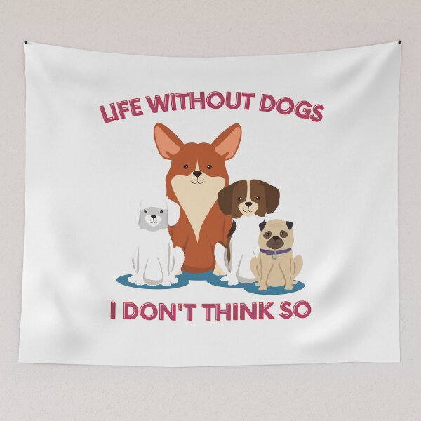 Item preview, Life Without Dogs I Don't Think So  designed and sold by XbaeX.