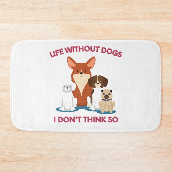 Item preview, Life Without Dogs I Don't Think So  designed and sold by XbaeX.