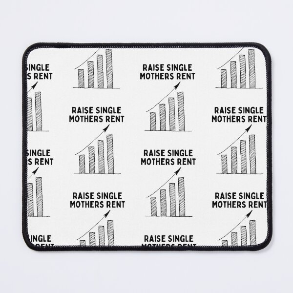 Item preview, Raise Single Mothers Rent designed and sold by nextneveldesign.
