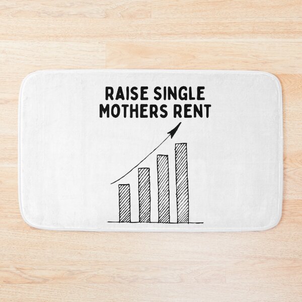 Item preview, Raise Single Mothers Rent designed and sold by nextneveldesign.