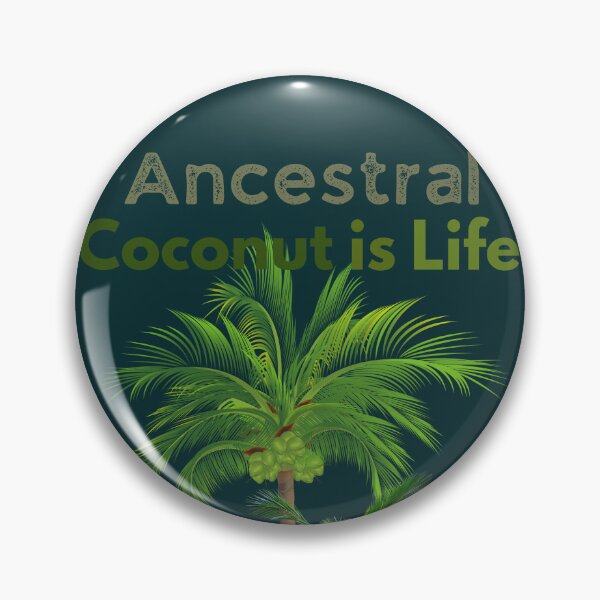 Item preview, Quotes - Ancestral Coconut Is Life designed and sold by ttsayt1earth.