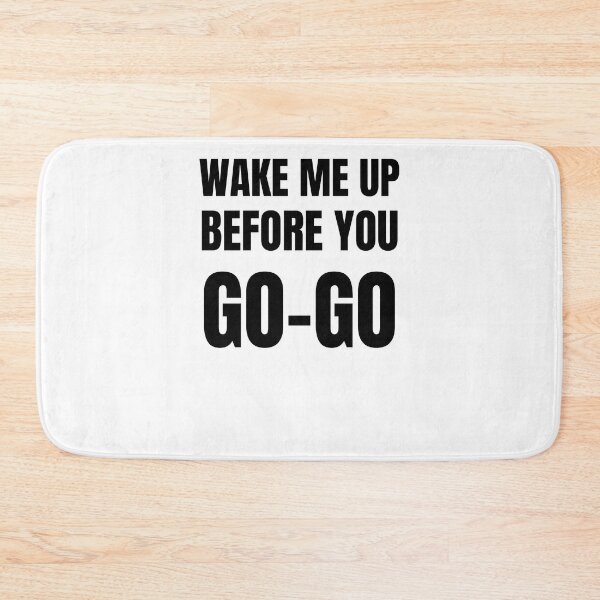 Item preview, wake me up before you go go designed and sold by Emotionsy.