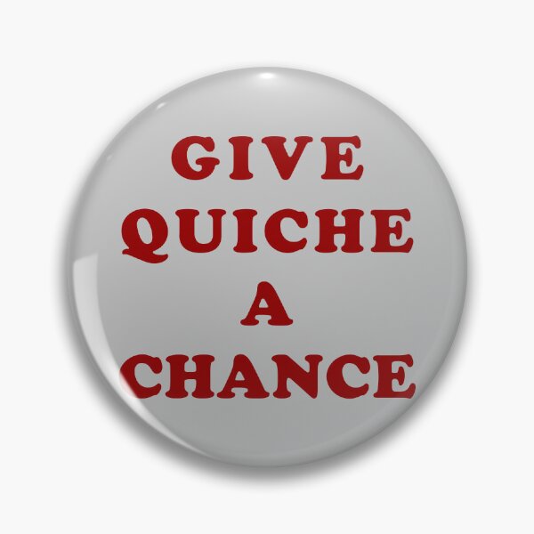 Item preview, Give Quiche A Chance designed and sold by Texterns.