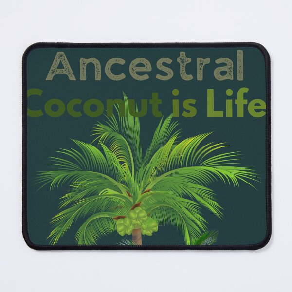 Item preview, Quotes - Ancestral Coconut Is Life designed and sold by ttsayt1earth.