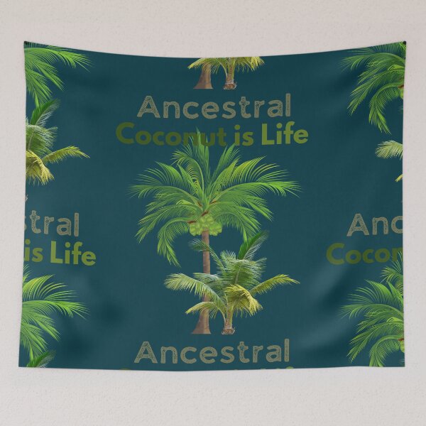 Item preview, Quotes - Ancestral Coconut Is Life designed and sold by ttsayt1earth.