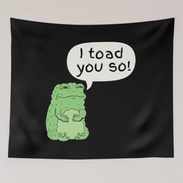 Item preview, I Toad You So Cute Funny Animal Pun designed and sold by LoveSeasonz.
